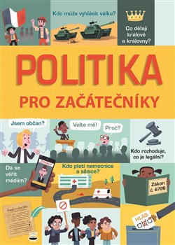 Levně Politika pro začátečníky - Louie Stowell, Alex Frith, Rosie Hore