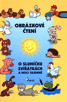Levně O sluníčku, zvířátkách a noci tajemné - Obrázkové čtení - Alena Schejbalová