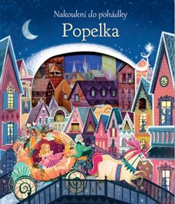 Levně Popelka - Nakoukni do pohádky - Anna Milbourne