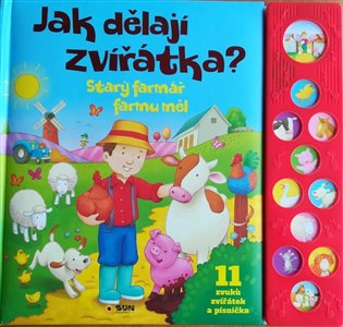 Jak dělají zvířátka? Starý farmář farmu měl: 11 zvuků zvířátek a písnička - 