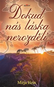 Dokud nás láska nerozdělí - Mirja Hein