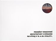 Proměny venkovské architektury s důrazem na vývoj v 19. a 20. století I.