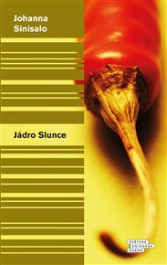Jádro Slunce - Johanna Sinisalo