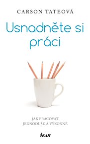 Usnadněte si práci: Jak pracovat jednoduše a výkonně