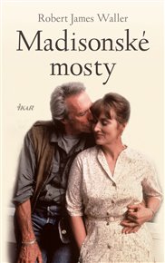 Madisonské mosty - Robert James Waller