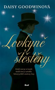 Lovkyně štěstěny - Daisy Goodwinová