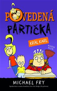 Povedená partička 3: Král Karl - Michael Fry