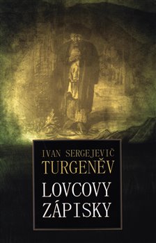 Levně Lovcovy zápisky - Ivan Sergejevič Turgeněv
