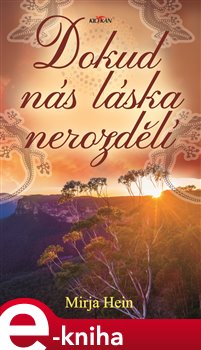 Levně Dokud nás láska nerozdělí - Mirja Hein
