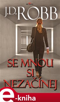 Levně Se mnou si nezačínej - J. D. Robb