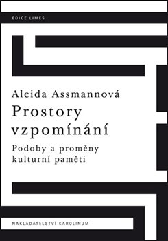 Levně Prostory vzpomínání. Podoby a proměny kulturní paměti - Aleida Assmannová