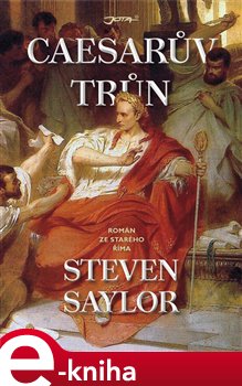 Levně Caesarův trůn - Steven Saylor