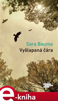 Levně Vyšlapaná čára - Sara Baume