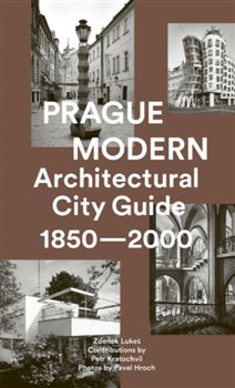 Levně Prague Modern. Architectural City Guide 1850 - 2000 - Zdeněk Lukeš, Petr Kratochvíl, Pavel Hroch