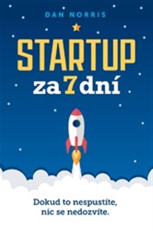 Startup za 7 dní - Dan Norris