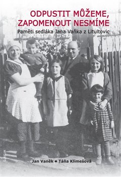 Levně Odpustit můžeme, zapomenout nesmíme - Jan Vaněk, Táňa Klimešová