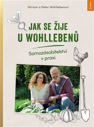 Jak se žije u Wohllebenů - Miriam Wohlleben, Peter Wohlleben
