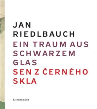 Ein Traum aus schwarzem Glas/ Sen z černého skla - Jan Riedlbauch