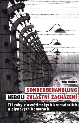 Sonderbehandlung neboli zvláštní zacházení - Filip Müller