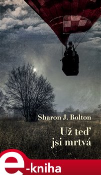Levně Už teď jsi mrtvá - Sharon J. Bolton e-kniha