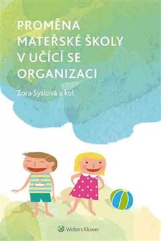 Levně Proměna mateřské školy v učící se organizaci - kol., Zora Syslová