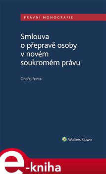 Levně Smlouva o přepravě osoby v novém soukromém právu - Ondřej Frinta