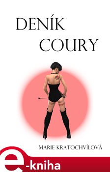 Levně Deník coury - Marie Kratochvílová