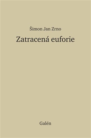 Zatracená euforie - Šimon Jan Zrno