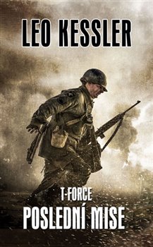 Levně T-Force - Poslední mise - Leo Kessler