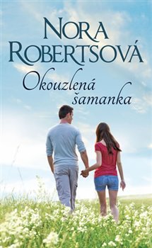 Levně Okouzlená šamanka - Nora Roberts