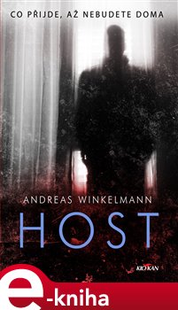 Host. Co přijde, až nebudete doma - Andreas Winkelmann