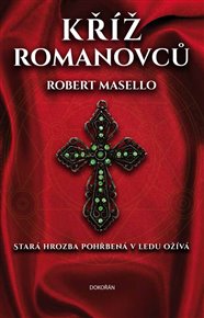 Kříž Romanovců - Robert Masello