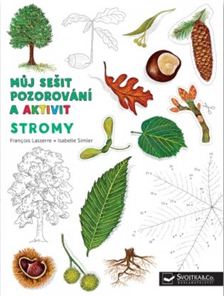 Můj sešit pozorování a aktivit: Stromy - Francois Lasserre