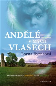 Andělé v mých vlasech - Lorna Byrneová