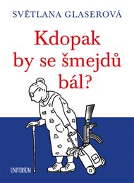 Kdopak by se šmejdů bál? - Světlana Glaserová