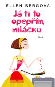 Já ti to opepřím, miláčku - Ellen Bergová