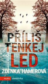 Příliš tenkej led - Zdenka Hamerová