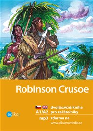 Robinson Crusoe A1/A2: dvojjazyčná kniha pro začátečníky - Eliška Jirásková
