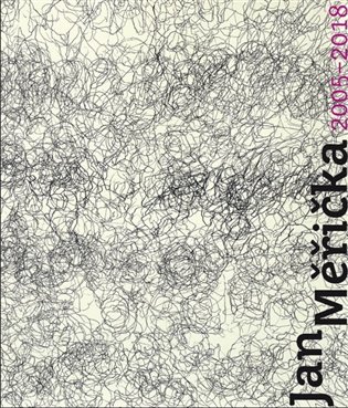 Jan Měřička 2005-2018 - Jan Měřička, Jaromír Typlt, Eva Bendová