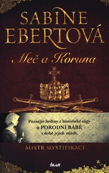 Levně Mistr mystifikace. Meč a Koruna 1 - Sabine Ebertová