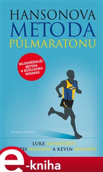 Levně Hansonova metoda půlmaratonu - Luke Humphrey, Keith Hanson, Kevin Hanson e-kniha