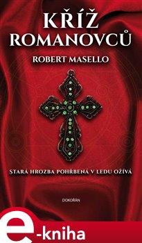 Levně Kříž Romanovců - Robert Masello