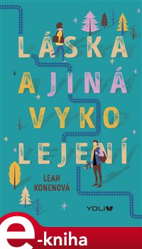 Levně Láska a jiná vykolejení - Leah Konenová
