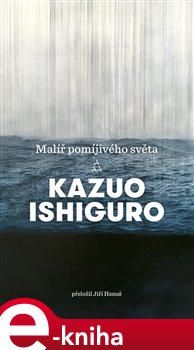 Levně Malíř pomíjivého světa - Kazuo Ishiguro e-kniha
