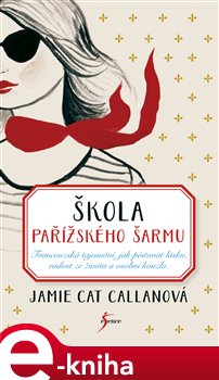 Levně Škola pařížského šarmu - Jamie Cat Callanová