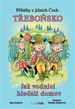 Levně Příběhy z jižních Čech - Třeboňsko. Jak vodníci hledali domov - Bára Stluková
