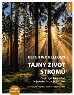 Levně Tajný život stromů - Co cítí a jak komunikují. Objevování fascinujícího světa - Peter Wohlleben