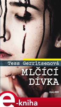 Levně Mlčící dívka - Tess Gerritsenová