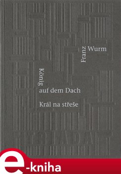 Levně Král na střeše - Franz Wurm e-kniha