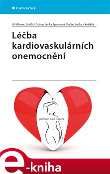Levně Léčba kardiovaskulárních onemocnění - Lenka Špinarová, Jindřich Špinar, Ondřej Ludka, Jiří Vítovec, a kolektiv autorů